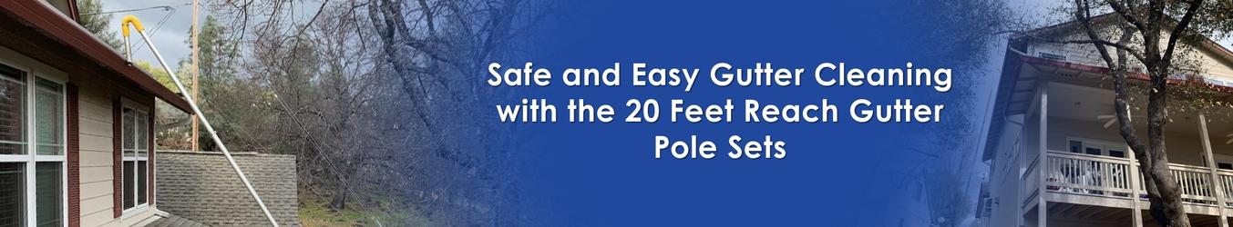 All 20 foot reach gutter pole sets.