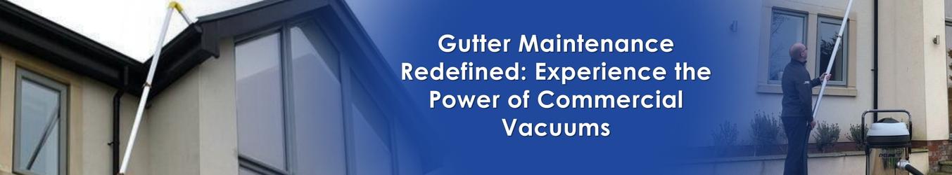 Commercial Gutter Vacuums