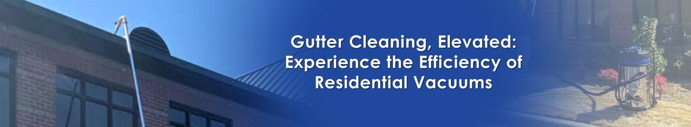 Domestic Gutter Vacuums